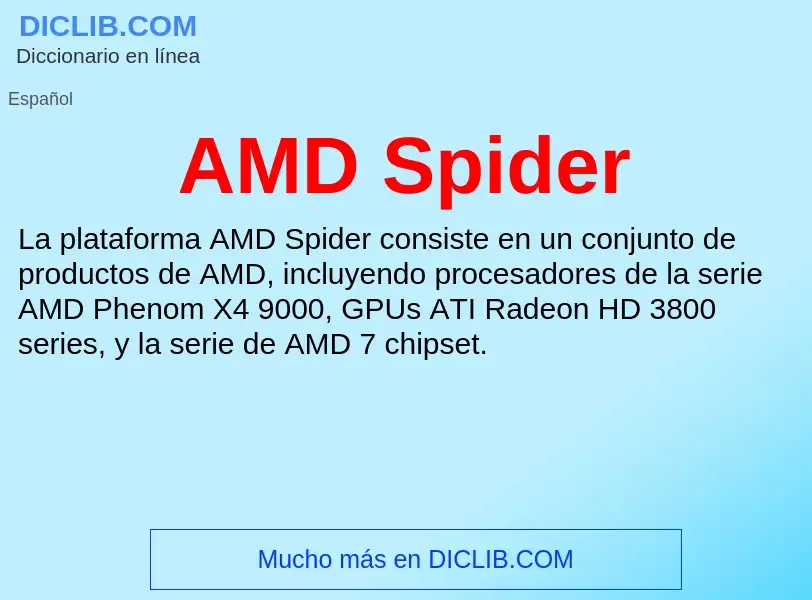 ¿Qué es AMD Spider? - significado y definición