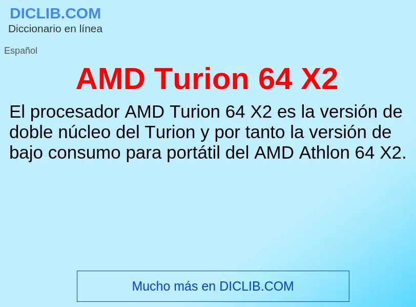 ¿Qué es AMD Turion 64 X2? - significado y definición