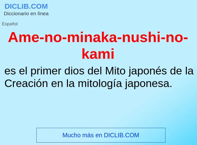 ¿Qué es Ame-no-minaka-nushi-no-kami? - significado y definición