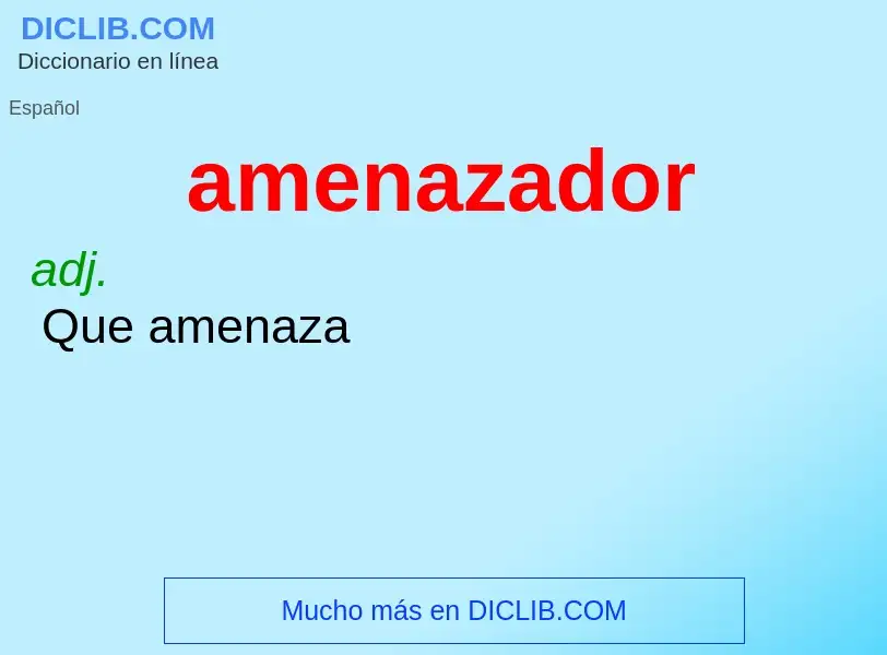 What is amenazador - meaning and definition