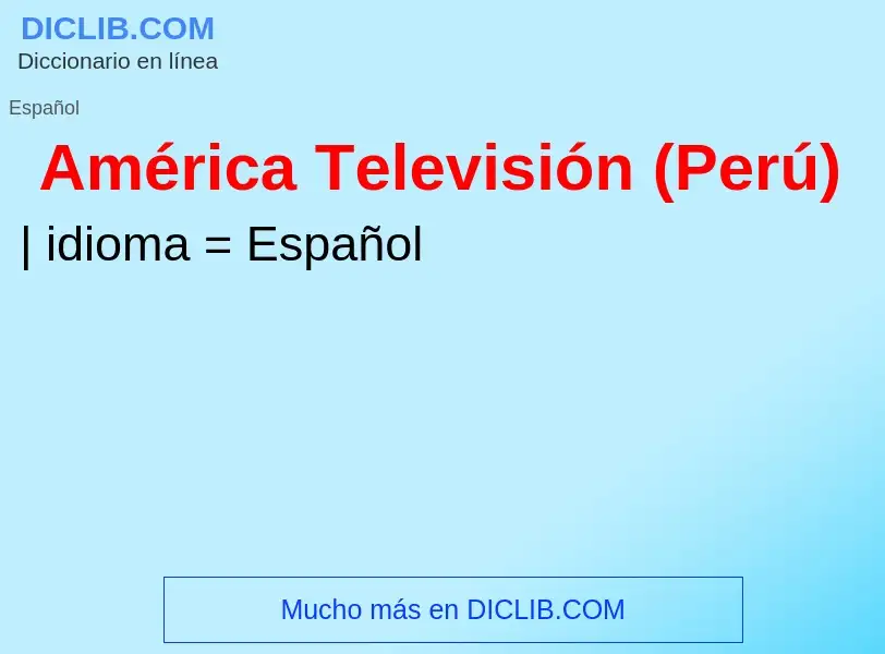 ¿Qué es América Televisión (Perú)? - significado y definición