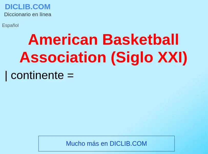 Τι είναι American Basketball Association (Siglo XXI) - ορισμός