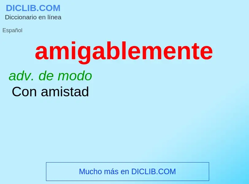 What is amigablemente - definition