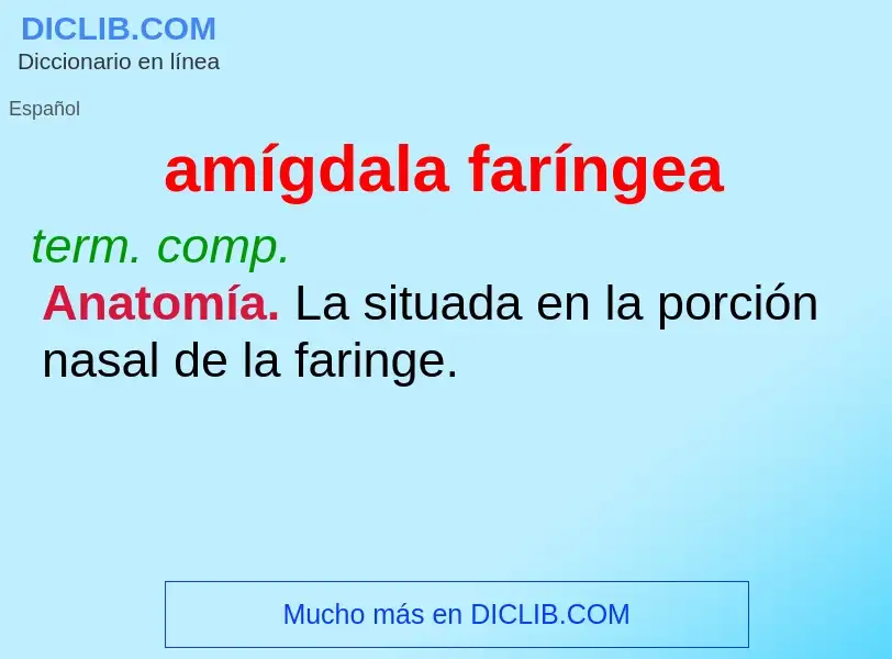 ¿Qué es amígdala faríngea? - significado y definición