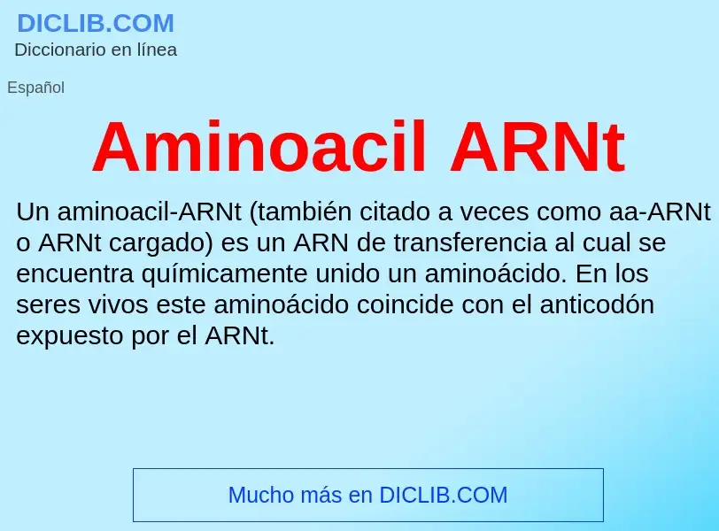 ¿Qué es Aminoacil ARNt? - significado y definición