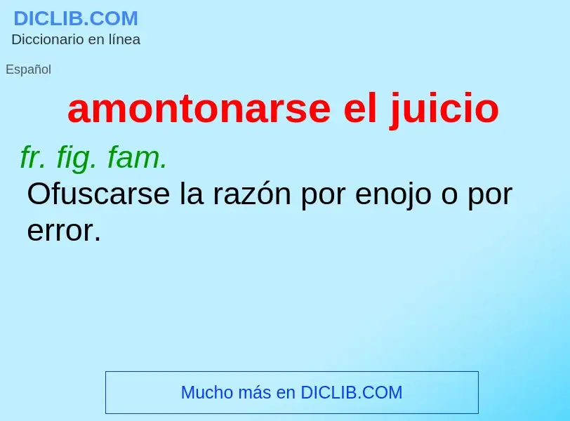 ¿Qué es amontonarse el juicio? - significado y definición