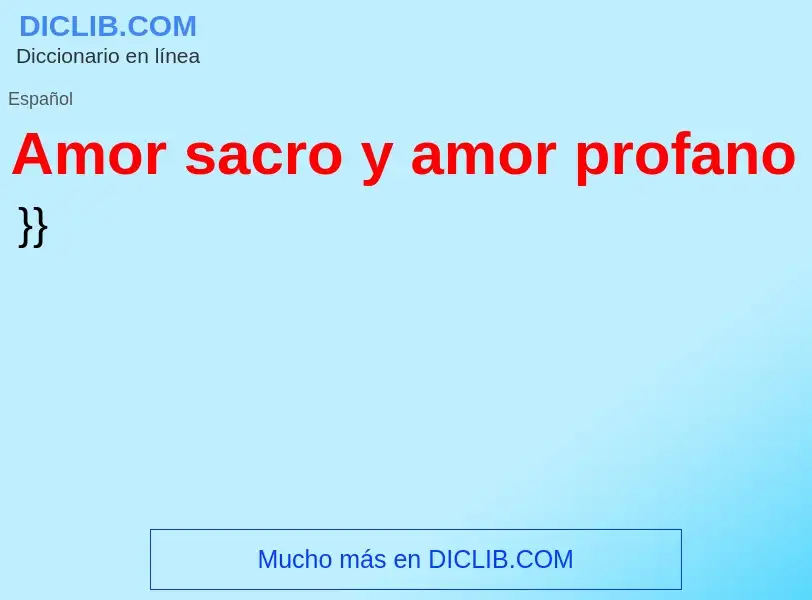 What is Amor sacro y amor profano - definition