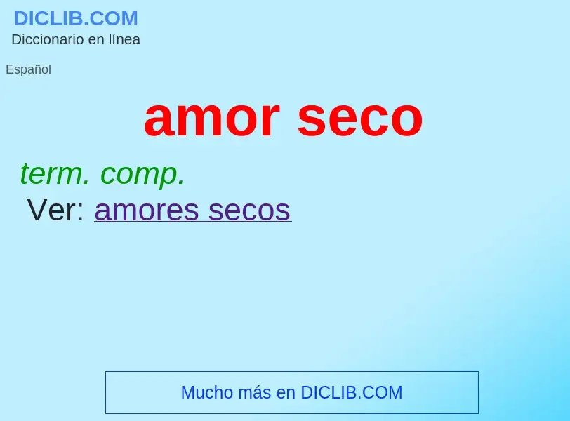 ¿Qué es amor seco? - significado y definición