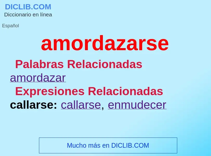 What is amordazarse - meaning and definition