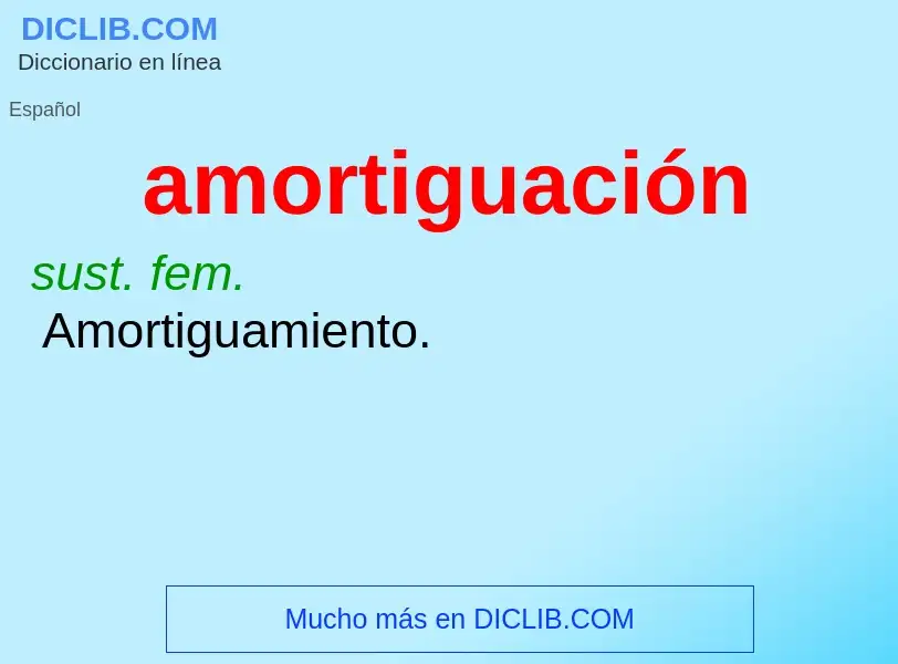 What is amortiguación - definition