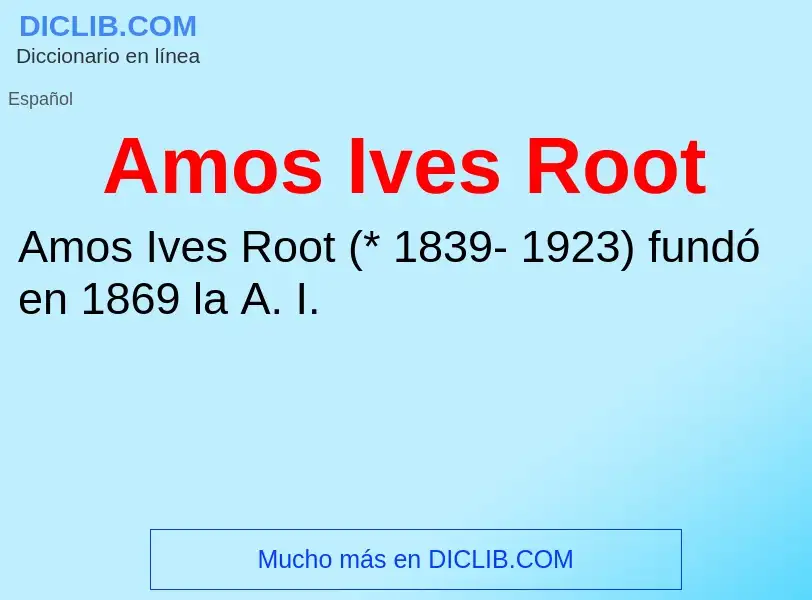 Что такое Amos Ives Root - определение