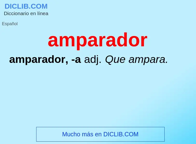 ¿Qué es amparador? - significado y definición