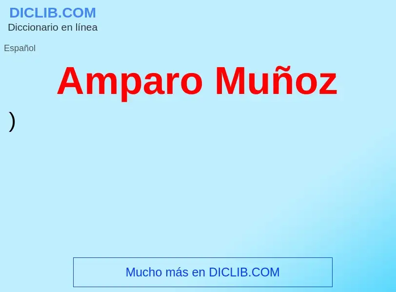 Wat is Amparo Muñoz - definition