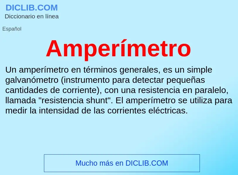 ¿Qué es Amperímetro? - significado y definición