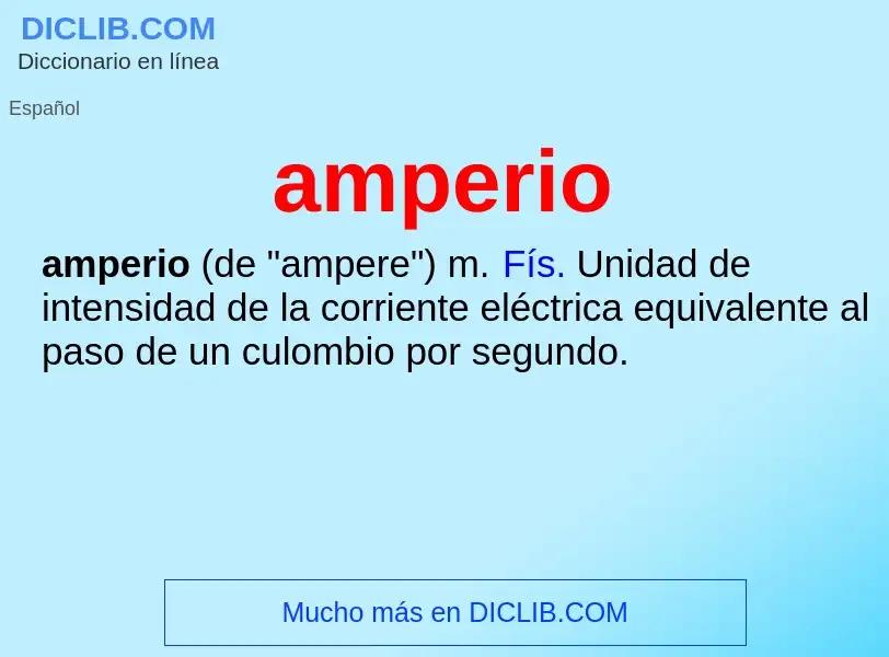 ¿Qué es amperio? - significado y definición