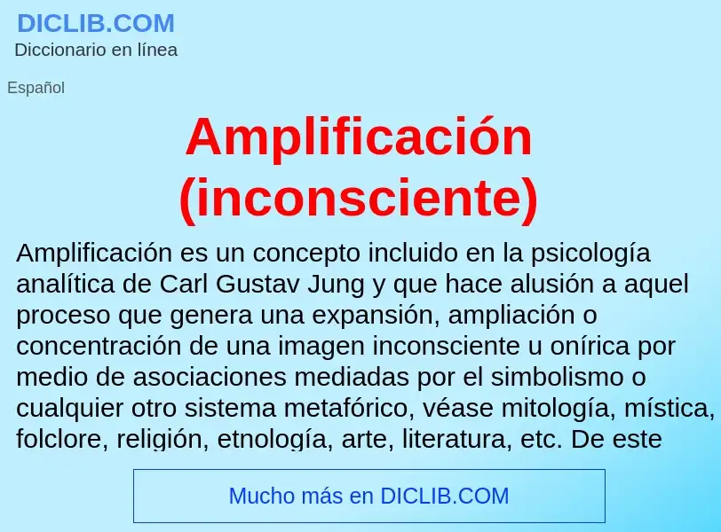 ¿Qué es Amplificación (inconsciente)? - significado y definición