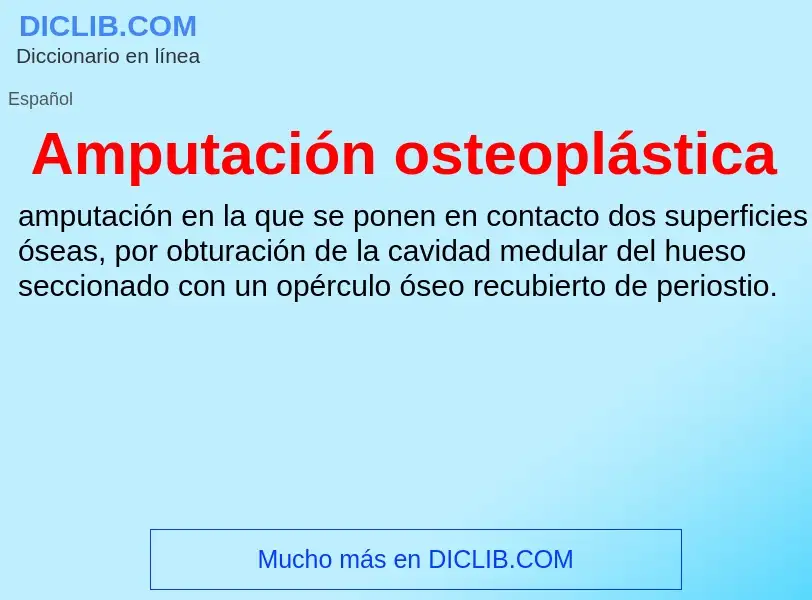 Что такое Amputación osteoplástica - определение