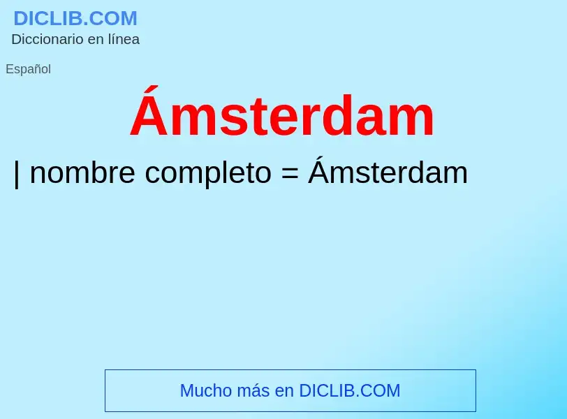 ¿Qué es Ámsterdam? - significado y definición