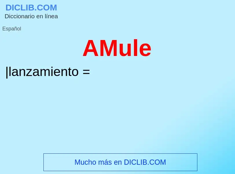 ¿Qué es AMule? - significado y definición