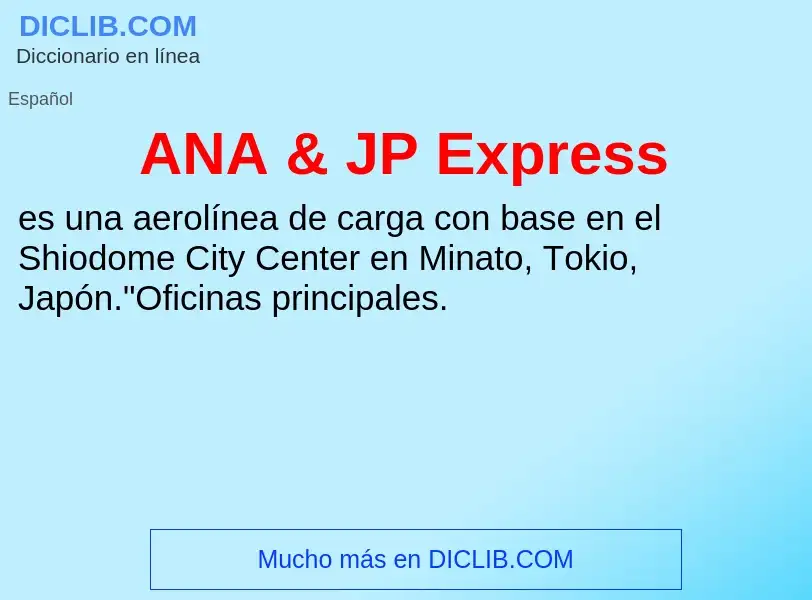 ¿Qué es ANA & JP Express? - significado y definición