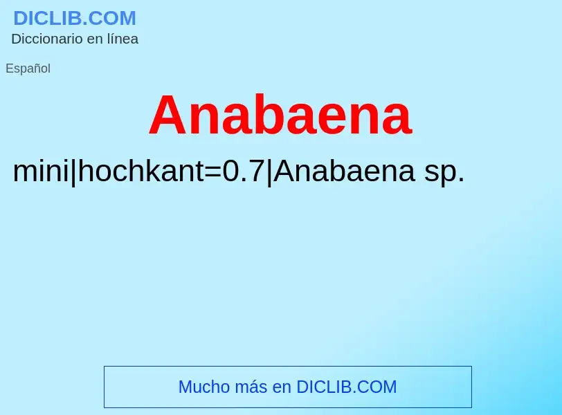 ¿Qué es Anabaena? - significado y definición