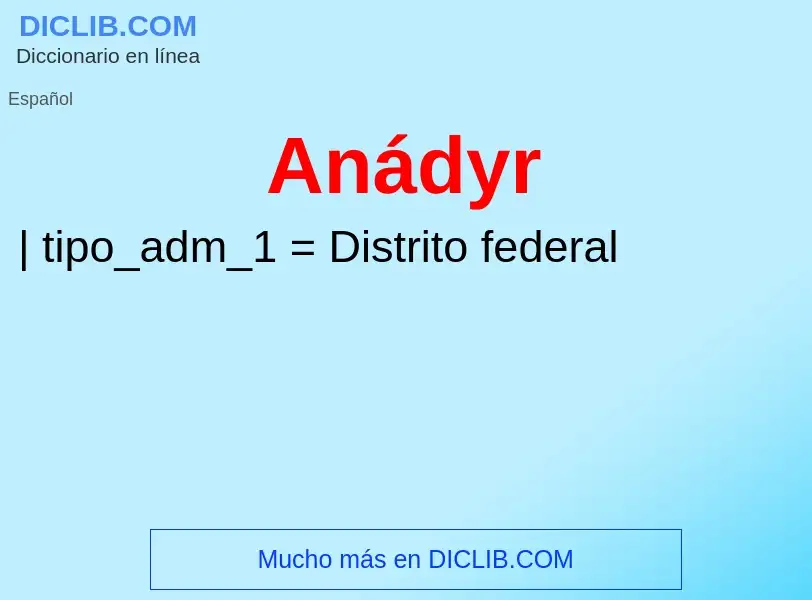 ¿Qué es Anádyr? - significado y definición