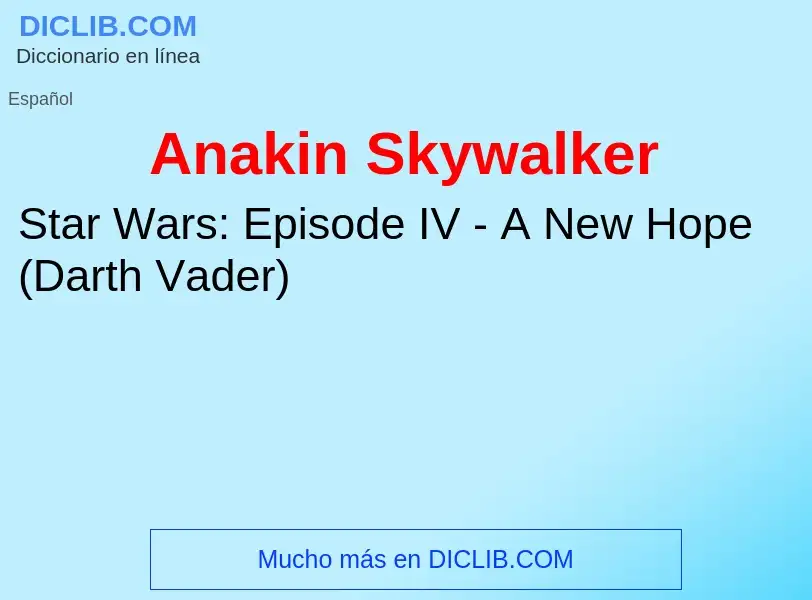 ¿Qué es Anakin Skywalker? - significado y definición