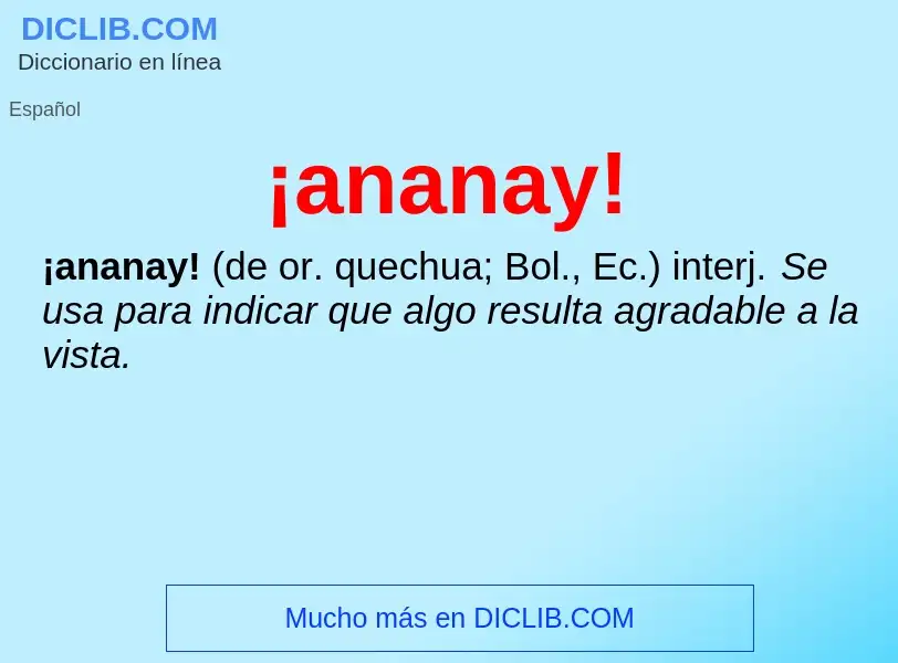 Was ist ¡ananay! - Definition