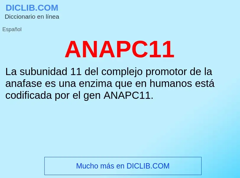 ¿Qué es ANAPC11? - significado y definición