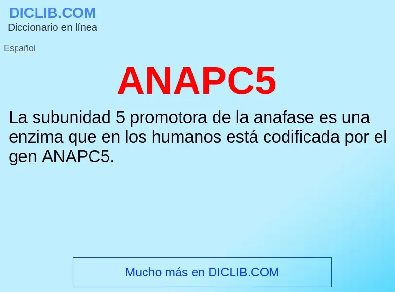 ¿Qué es ANAPC5? - significado y definición