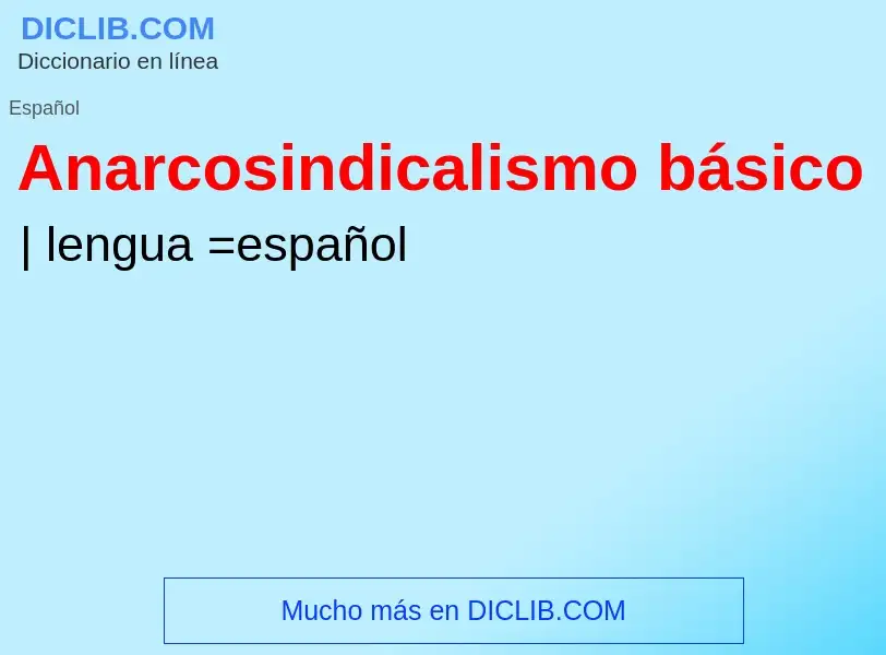 Was ist Anarcosindicalismo básico - Definition