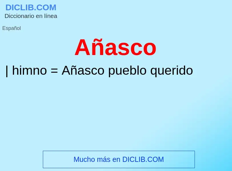 O que é Añasco - definição, significado, conceito