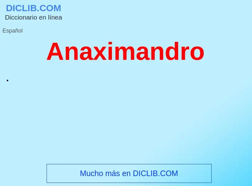 ¿Qué es Anaximandro? - significado y definición