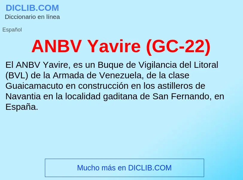 ¿Qué es ANBV Yavire (GC-22)? - significado y definición