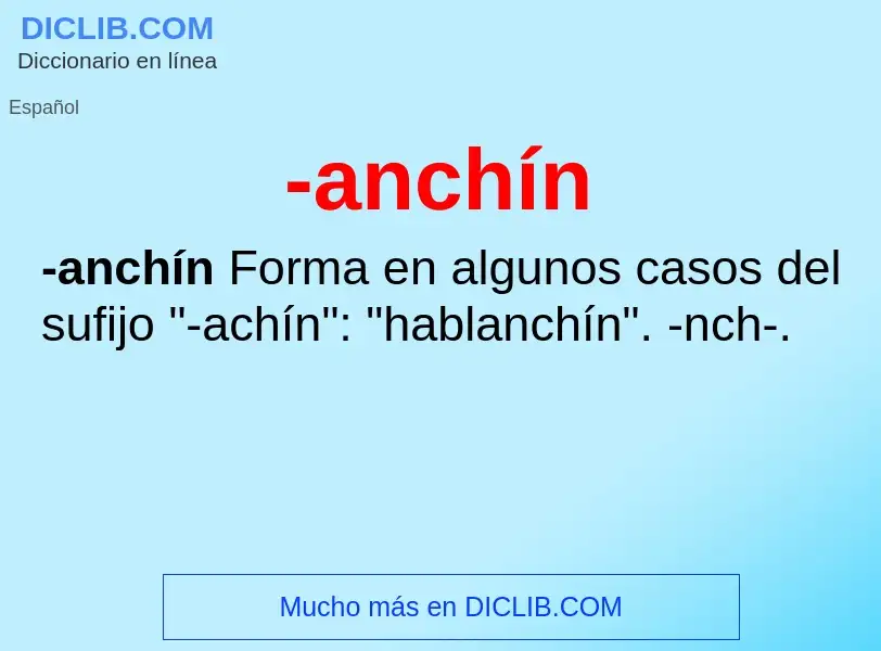 O que é -anchín - definição, significado, conceito