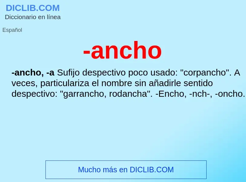 Wat is -ancho - definition