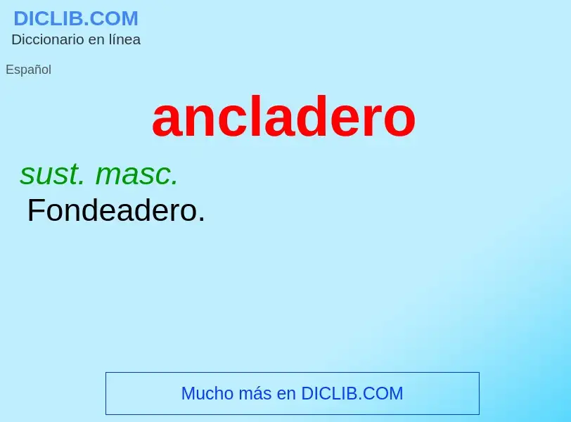 ¿Qué es ancladero? - significado y definición