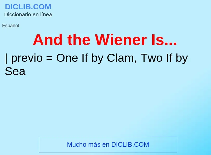 O que é And the Wiener Is... - definição, significado, conceito