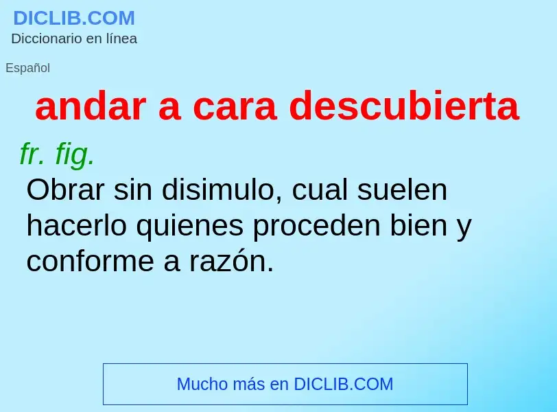 ¿Qué es andar a cara descubierta? - significado y definición