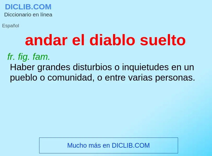 What is andar el diablo suelto - meaning and definition