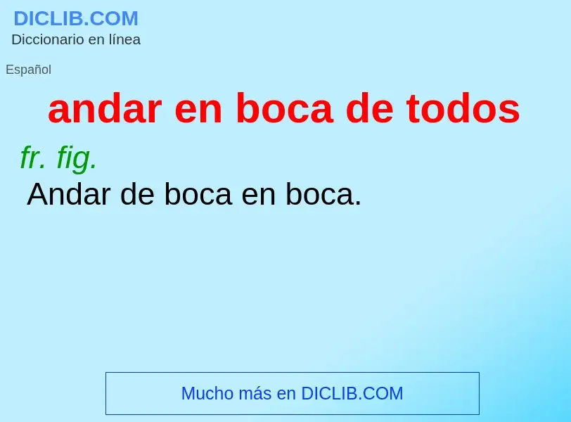 What is andar en boca de todos - definition