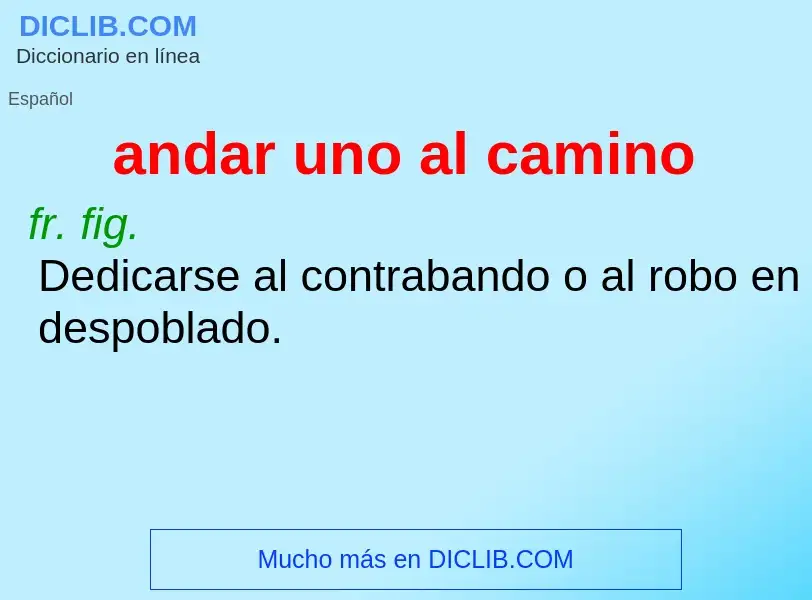 Che cos'è andar uno al camino - definizione