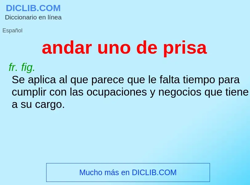 ¿Qué es andar uno de prisa? - significado y definición