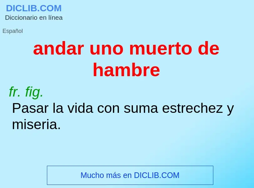 ¿Qué es andar uno muerto de hambre? - significado y definición