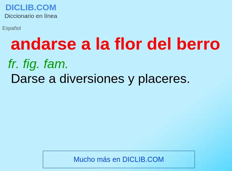 What is andarse a la flor del berro - definition