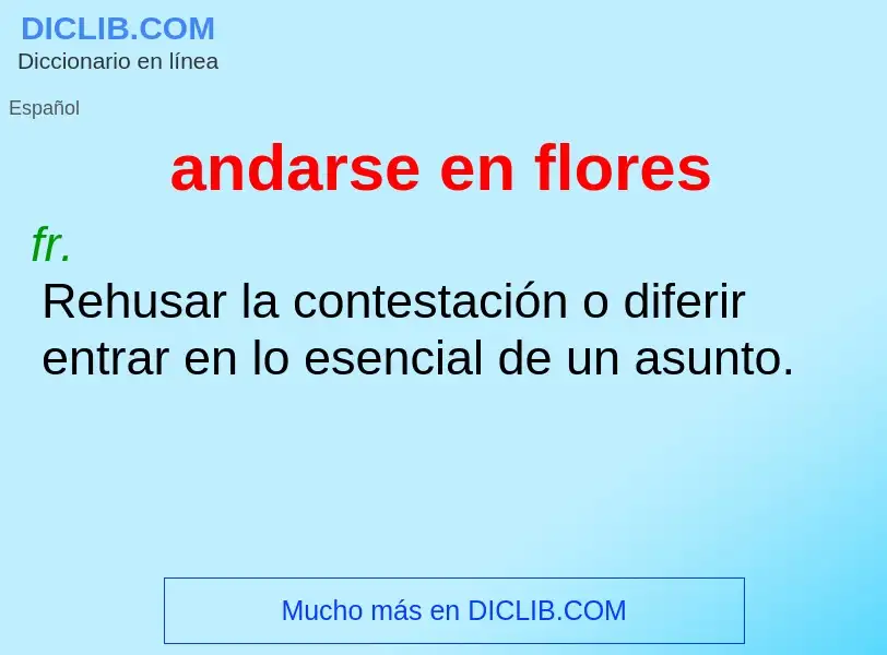 What is andarse en flores - meaning and definition