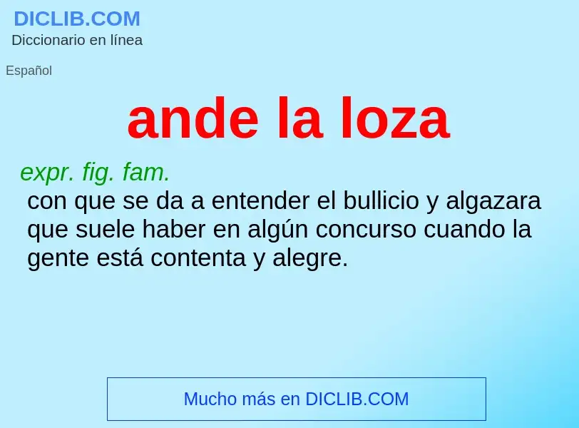 ¿Qué es ande la loza? - significado y definición