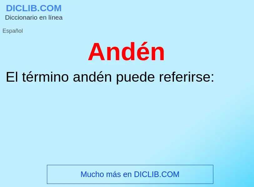 Che cos'è Andén - definizione