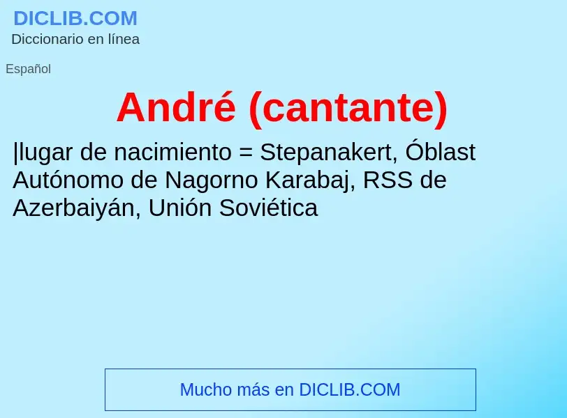 ¿Qué es André (cantante)? - significado y definición