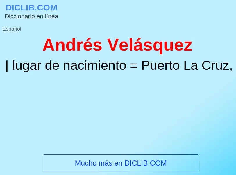 ¿Qué es Andrés Velásquez? - significado y definición